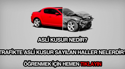 Asli Kusur Nedir? Trafik Kazasında Kimin Kusurlu Olduğu Nasıl...