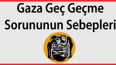 Araç Gaza (Lpg) Geç Geçiyor, Sebebi Ne Olabilir?