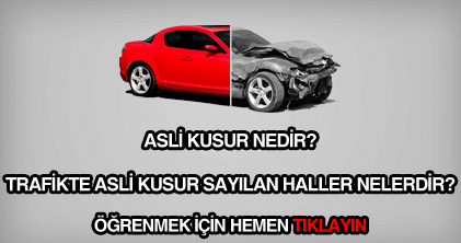 Asli Kusur Nedir? Trafik Kazasında Kimin Kusurlu olduğu Nasıl Anlaşılır.