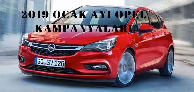 Opel 2019 Ocak Ayı Kampanyası