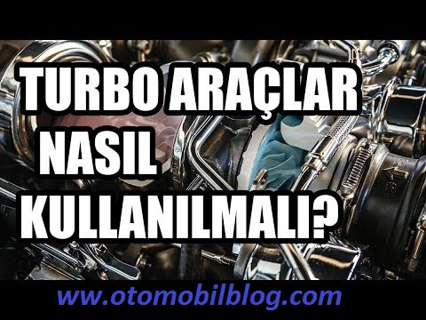 Turbolu Araçlar Nasıl Kullanılmalıdır?